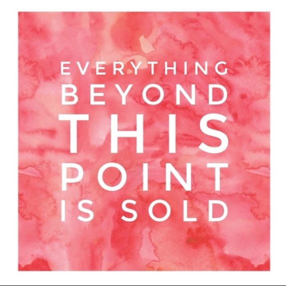 SOLD BEYOND THIS POINT!
